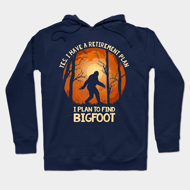 Bigfoot Retirement Plan Hoodie by The Convergence Enigma